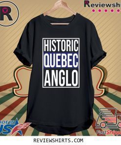 Historic Quebec Anglos T-Shirt