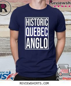 Historic Quebec Anglos T-Shirt