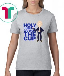 Holy Jumpin' We Won The Cup Shirt