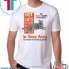 Hot Cats In Your Area Shirt