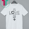 I Fell In Love With The Man Who Died For Me T-Shirt