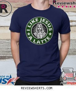 I LIKE JESUS A LATTE STARBUCKS SHIRT