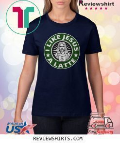 I LIKE JESUS A LATTE STARBUCKS SHIRT