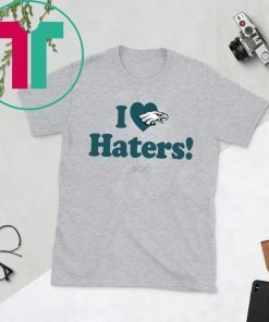 I Love Haters Philadelphia Eagles Shirt