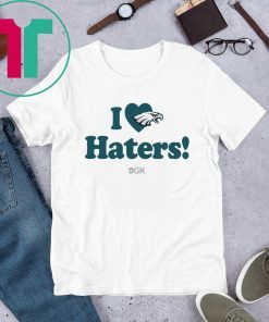 I Love Haters Philadelphia Eagles Shirt