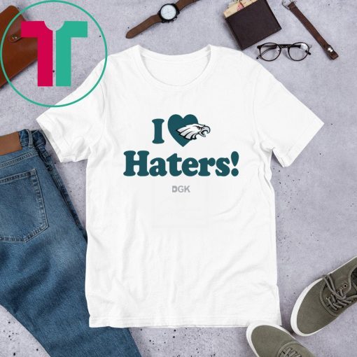 I Love Haters Philadelphia Eagles Shirt