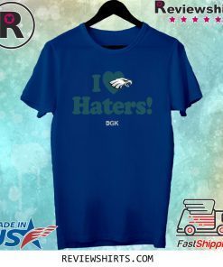 I Love Haters T-Shirt Philadelphia Eagles Rick Lovato