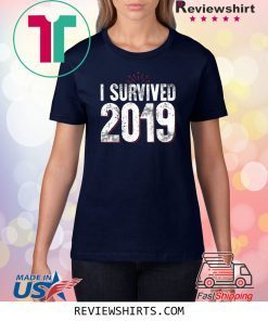 I Survived 2019 Happy New Year Shirt