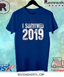 I Survived 2019 Happy New Year Shirt
