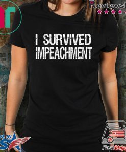 I Survived Impeachment Trump T-Shirt