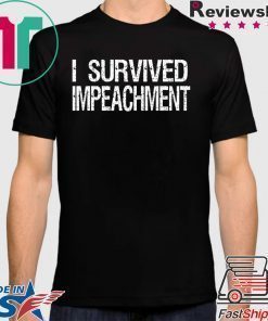 I Survived Impeachment Trump T-Shirt