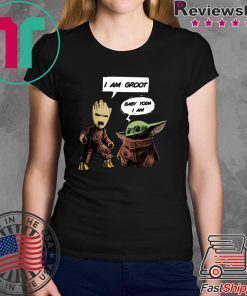 I am Groot Bay Yoda I am shirt