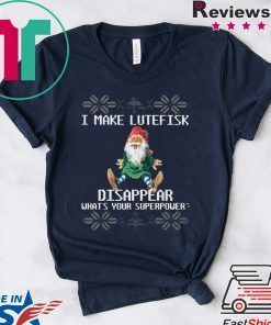 I make lutefisk disappear what’s your superpower ugly Christmas Shirt