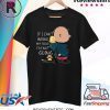 If I Can’t Being My Dog I’m Not Going Shirt