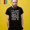 If I’m spoiled it’s my papa’s fault saw it liked it told papa got it Shirt