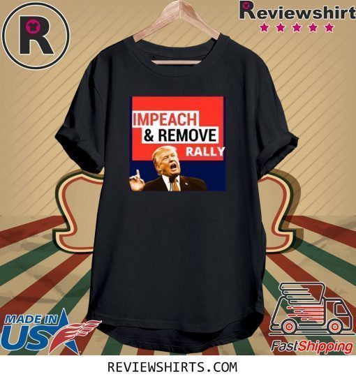 Impeach And Remove Impeachment Eve Shirt