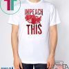 Impeach This Donald Trump 2020 T-Shirt