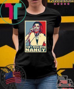 Impeach Trump Don't Mess with Nancy Pelosi T-Shirt