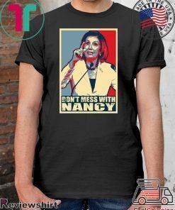 Impeach Trump Don't Mess with Nancy Pelosi T-Shirt