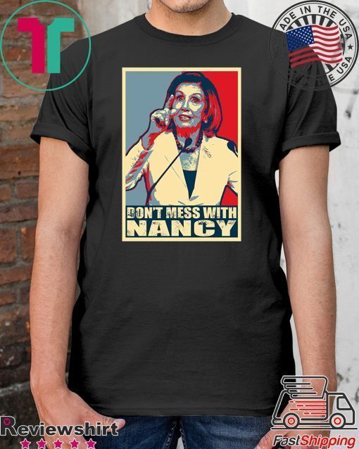 Impeach Trump Don't Mess with Nancy Pelosi T-Shirt