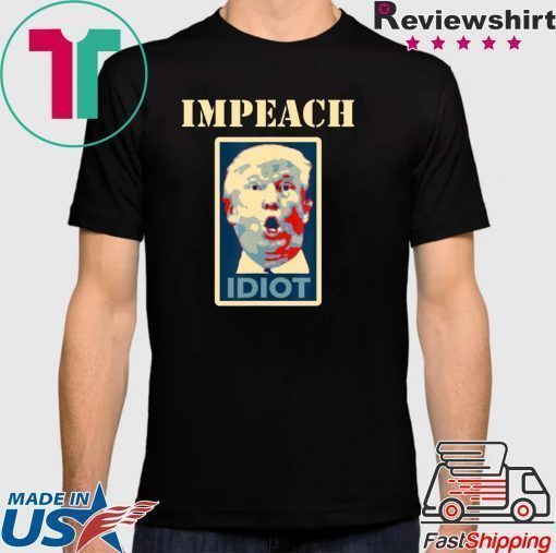 Impeach Trump Idiot T-Shirt