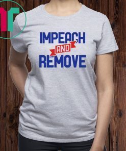 Impeach and Remove Trump Impeachment 45 Shirt