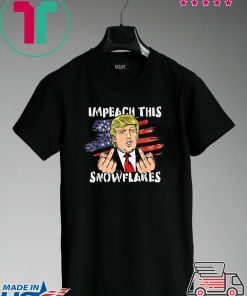 Impeach this Snowflakes Funny Trump 2020 American Flag T-Shirt