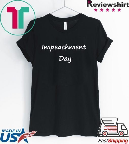 Impeachment Day T-Shirt