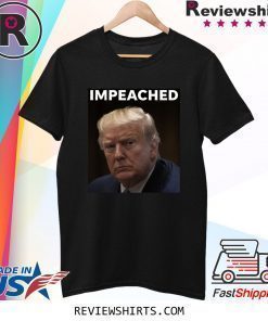 Impeachment Day Trump Impeached Shirt