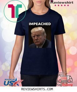 Impeachment Day Trump Impeached Shirt