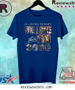 In loving memory we love you 3000 Avengers Signature Shirt
