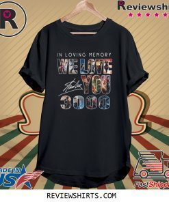 In loving memory we love you 3000 Avengers Signature Shirt