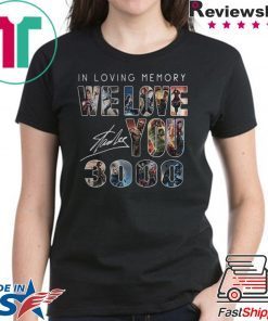 In loving memory we love you 3000 Marvel Avengers signature shirt