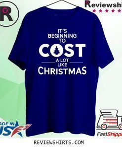 It’s beginning to cost a lot like Christmas Xmas T-Shirt