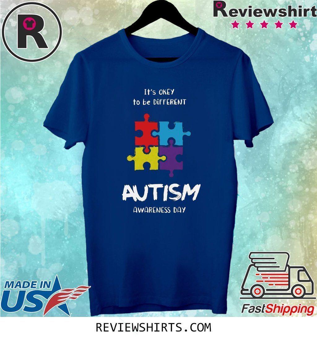It’s okay to be different Autism Awareness Day Shirt