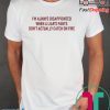 I’m Always Disappointed When A Liar’s Pants Don’t Actually Catch On Fire Shirt