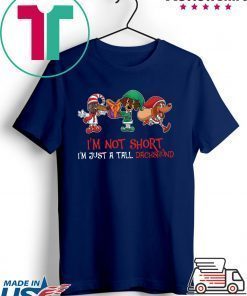 I’m Not Short I’m Just A Tall Dachshund Shirt