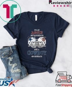 I’m an Aggie on saturdays and a Cowboys on sundays shirt