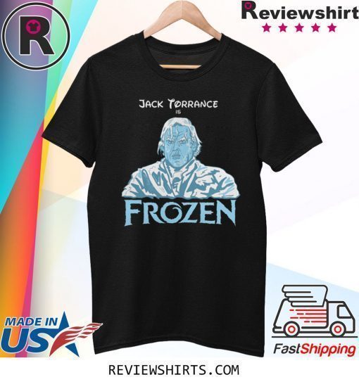 JACK TORRANCE IS FROZEN T-SHIRT