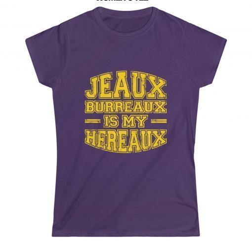 Jeaux Burreaux Is My Hereaux Shirt T-Shirt Joe Burrow Tigers Tee Louisiana State Shirt