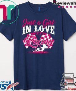 Just A Girl In Love With Racing Shirt