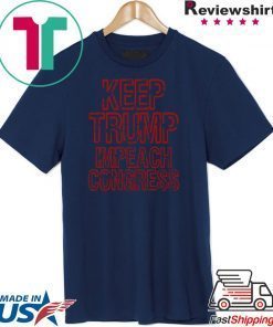 Keep Trump Impeach Congress Republican Gift T-Shirt