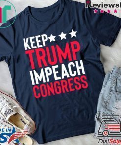 Keep Trump Impeach Congress Unisex Shirt