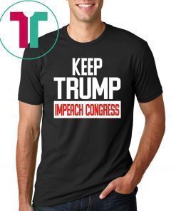 Keep Trump Impeach Congress Unisex T-Shirt