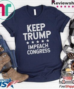 Keep Trump Impeach Congress – Trump 2020 T-Shirt