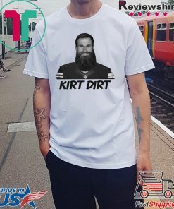 Kirt Dirt Shirt