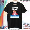 LET IT SNOW TRUMP COCAINE SANTA CHRISTMAS SHIRT