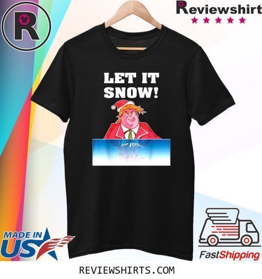 LET IT SNOW TRUMP COCAINE SANTA CHRISTMAS SHIRT