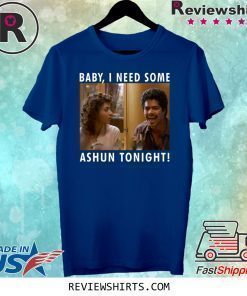 La Bamba Bob baby I need some ashun tonight tee shirt