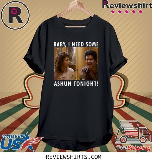 La Bamba Bob baby I need some ashun tonight tee shirt